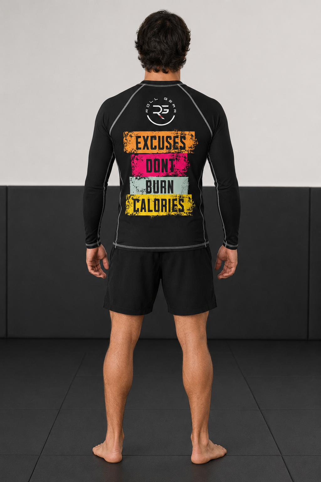 Excuses Don’t Burn Calories Long Sleeve Rash Guard – Black | Men’s | Roll Gear