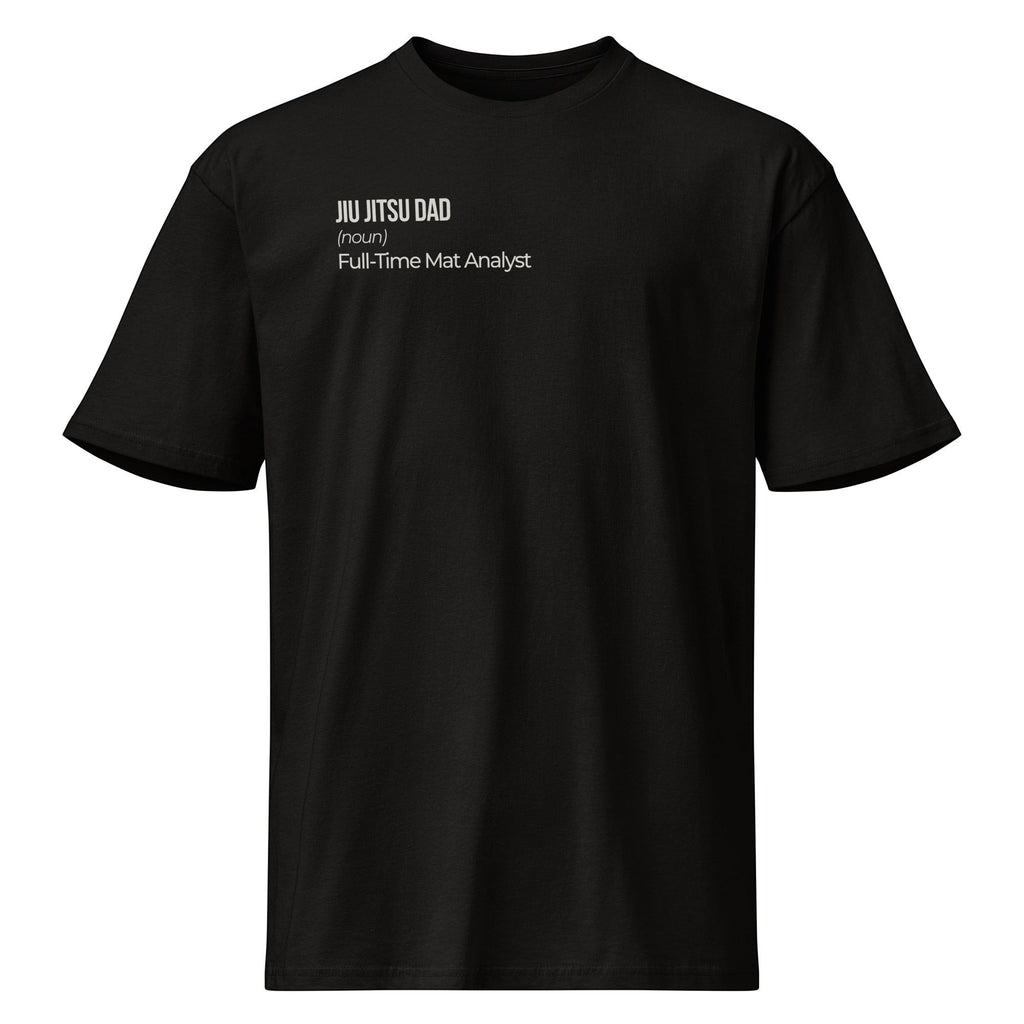 Roll Gear black 100% cotton heavyweight tee with "Jiu Jitsu Dad (noun) Full-Time Mat Analyst" graphic on front.