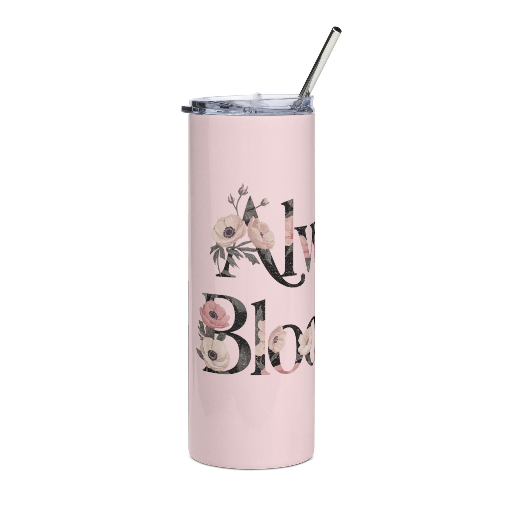 Roll Gear light pink 20 oz stainless steel tumbler with floral "Always Blooming" graphic and metal straw.
